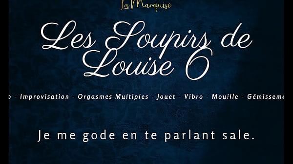 Les Soupirs de Louise 6 – French audio solo female orgasm